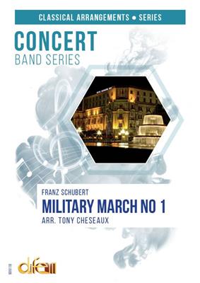 Franz Schubert: Military March No. 1: (Arr. Tony Cheseaux): Blasorchester