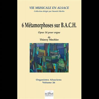 Thierry Mechler: 6 Métamorphoses sur B.A.C.H.: Orgel