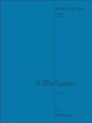 Wolfram Wagner: 4 Balladen: Klavier Solo