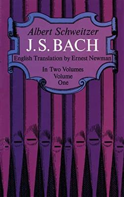 Albert Schweitzer: J. S. Bach - Volume One