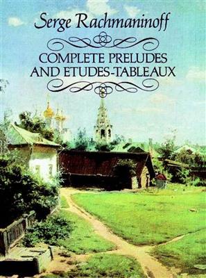Sergei Rachmaninov: Complete Preludes And Etudes-Tableaux: Klavier Solo