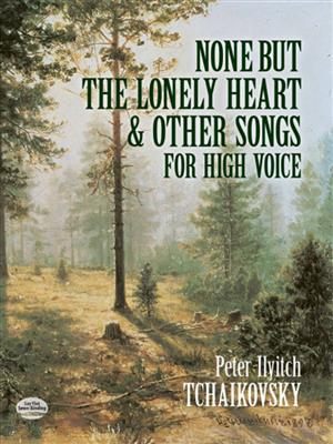 Pyotr Ilyich Tchaikovsky: None But The Lonely Heart: Gesang mit Klavier