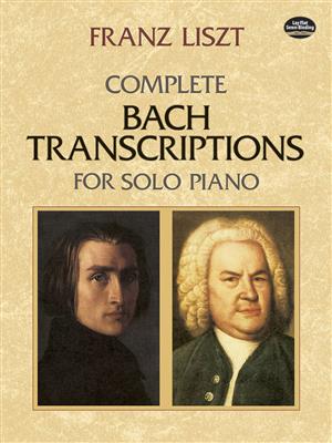 Johann Sebastian Bach: Complete Bach Transcriptions For Solo Piano: (Arr. Franz Liszt): Klavier Solo