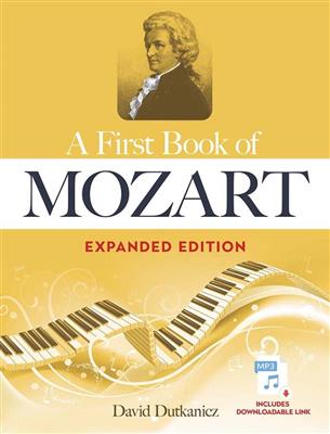 Wolfgang Amadeus Mozart: A First Book of Mozart Expanded Edition: (Arr. David Dutkanicz): Klavier Solo