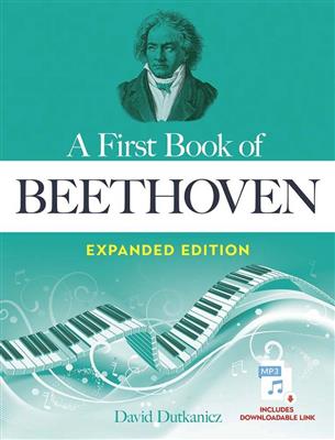 Ludwig van Beethoven: A First Book of Beethoven Expanded Edition: (Arr. David Dutkanicz): Klavier Solo