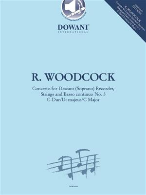Robert Woodcock: Concerto for Descant (Soprano) Recorder: Sopranblockflöte mit Begleitung
