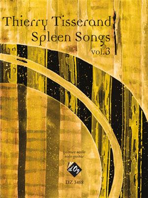 Thierry Tisserand: Spleen Songs Vol. 3: Gitarre Solo