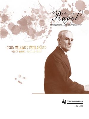 Maurice Ravel: Deux Mélodies Hébraïques: (Arr. Dusan Bogdanovic): Gesang mit Gitarre