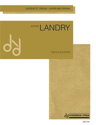 Jeanne Landry: Hymne à la Trinité: Gemischter Chor mit Klavier/Orgel