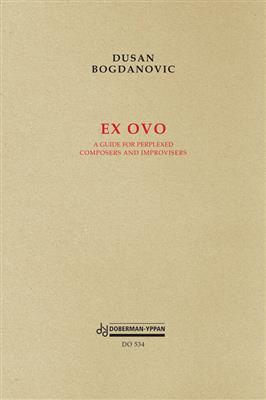 Dusan Bogdanovic: Ex ovo - A guide (book)