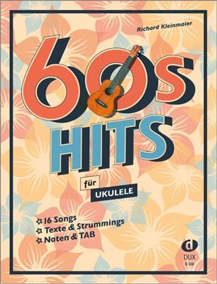 Richard Kleinmaier: 60s Hits für Ukulele: Ukulele Solo