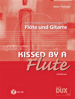 Walter Theisinger: Kissed By A Flute: Flöte mit Begleitung