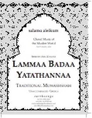 Müwashshah: lammaa badaa yatathannaa: (Arr. Shireen Abu-Khader): Gemischter Chor mit Begleitung