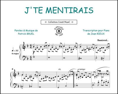 Patrick Bruel: J'te Mentirai (Collection Crock'MusiC): (Arr. Jean Rieux): Klavier Solo