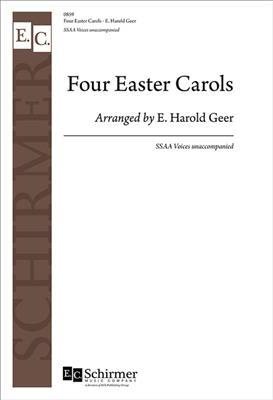Four Easter Carols: (Arr. E. Harold Geer): Frauenchor A cappella