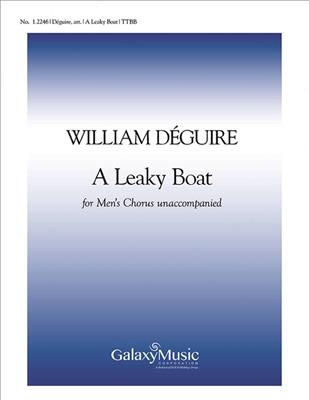 William Deguire: A Leaky Boat: Männerchor A cappella
