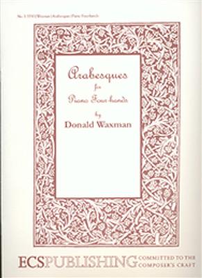 Donald Waxman: Arabesques for Piano Four-Hands: Klavier vierhändig