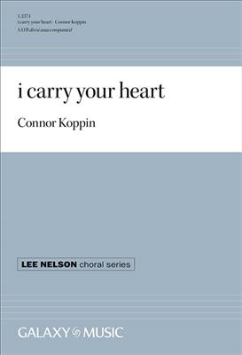 Connor J. Koppin: I carry your heart: Gemischter Chor A cappella
