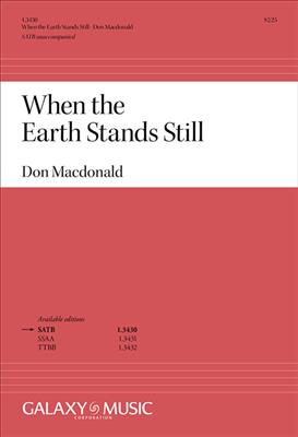 Don MacDonald: When the Earth Stands Still: Gemischter Chor A cappella