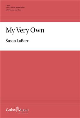 Susan LaBarr: My Very Own: Gemischter Chor mit Klavier/Orgel