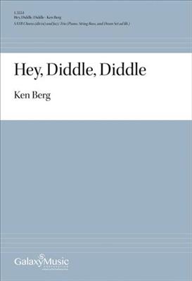 Ken Berg: Hey, Diddle, Diddle: Gemischter Chor mit Ensemble