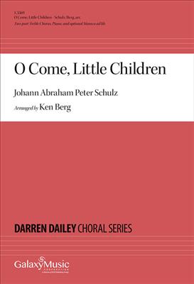 Ken Berg: O Come, Little Children: Frauenchor mit Ensemble