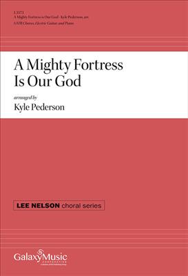 Kyle Pederson: A Mighty Fortress Is Our God: Gemischter Chor mit Klavier/Orgel