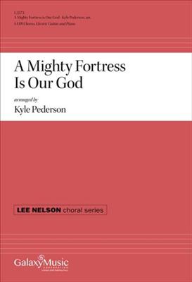 Kyle Pederson: A Mighty Fortress Is Our God: Gemischter Chor mit Klavier/Orgel