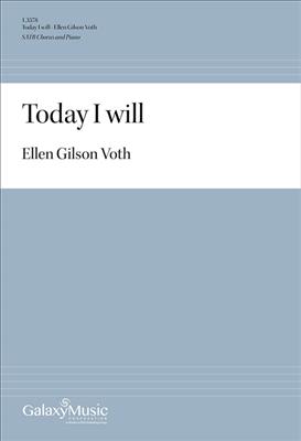 Ellen Gilson Voth: Today I will: Gemischter Chor mit Klavier/Orgel