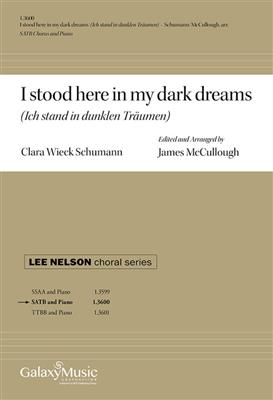 James McCullough: I stood here in my dark dreams: Gemischter Chor mit Klavier/Orgel