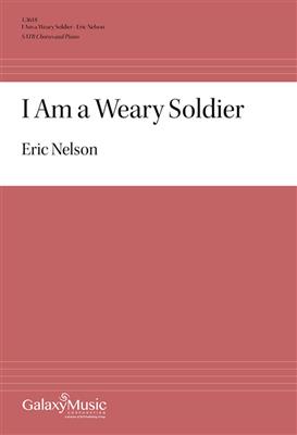 Eric Nelson: I Am a Weary Soldier: Gemischter Chor mit Klavier/Orgel
