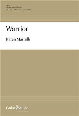 Karen Marrolli: Warrior: Gemischter Chor mit Begleitung