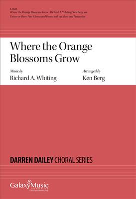 Ken Berg: Where the Orange Blossoms Grow: Gemischter Chor mit Ensemble