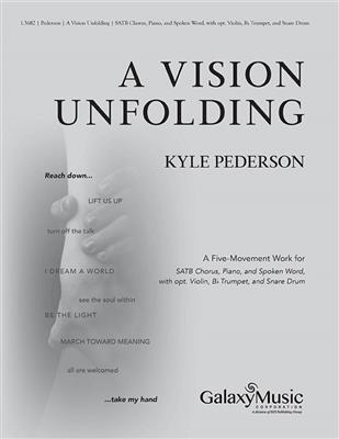 Kyle Pederson: A Vision Unfolding: A Five-Movement Work: Gemischter Chor mit Begleitung