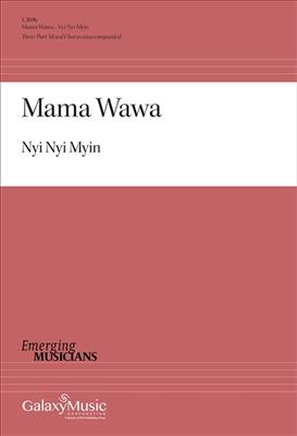 Nyi Nyi Myin: Mama Wawa: Gemischter Chor A cappella