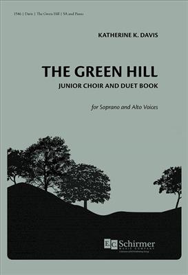 The Green Hill Junior Choir & Duet Book: (Arr. Katherine K. Davis): Frauenchor mit Begleitung