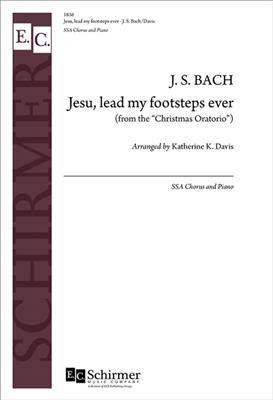 Johann Sebastian Bach: Christmas Oratorio: Jesu, Lead My Footsteps Ever: (Arr. Katherine K. Davis): Frauenchor mit Klavier/Orgel