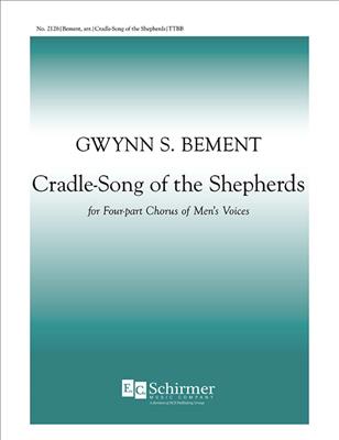 Cradle Song of the Shepherds: (Arr. Gwynn S. Bement): Männerchor A cappella