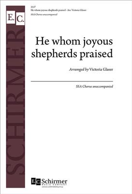 He Whom Joyous Shepherds Praised: Frauenchor A cappella