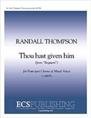 Randall Thompson: Requiem: The Leave-taking: 4. Thou hast given him: Gemischter Chor mit Begleitung