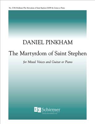 Daniel Pinkham: The Martyrdom of Saint Stephen: Gemischter Chor mit Klavier/Orgel