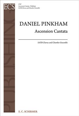 Daniel Pinkham: Ascension Cantata: Gemischter Chor mit Ensemble