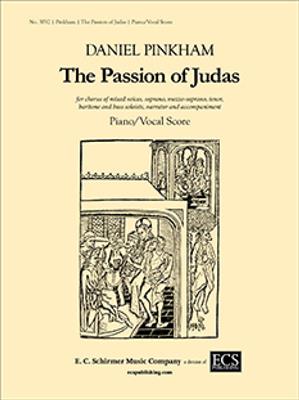 Daniel Pinkham: The Passion of Judas: Gemischter Chor mit Ensemble