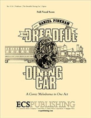 Daniel Pinkham: The Dreadful Dining Car: Gemischter Chor mit Ensemble
