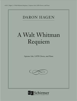 Daron Hagen: A Walt Whitman Requiem: Gemischter Chor mit Ensemble