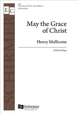 Henry Mollicone: May the Grace of Christ: Gemischter Chor mit Klavier/Orgel