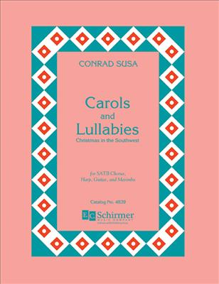 Conrad Susa: Carols and Lullabies: Gemischter Chor mit Begleitung