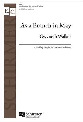 Gwyneth Walker: As a Branch in May: Gemischter Chor mit Klavier/Orgel