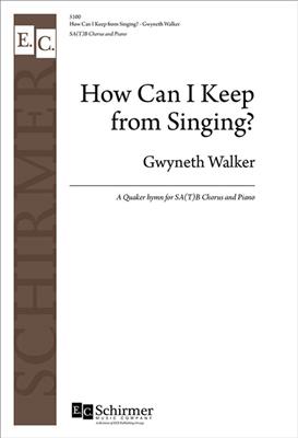 Gwyneth Walker: How Can I Keep from Singing?: Gemischter Chor mit Ensemble