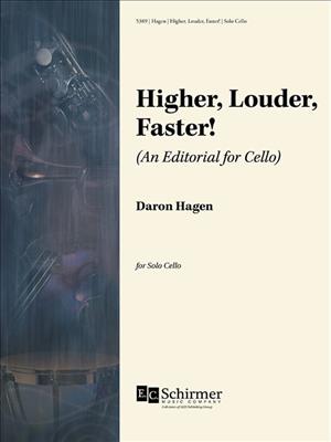 Daron Hagen: Higher, Louder, Faster!: Cello Solo